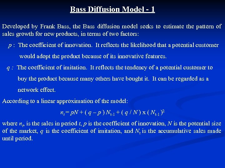 Bass Diffusion Model - 1 Developed by Frank Bass, the Bass diffusion model seeks