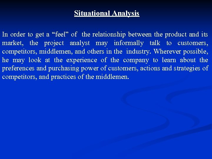 Situational Analysis In order to get a “feel” of the relationship between the product