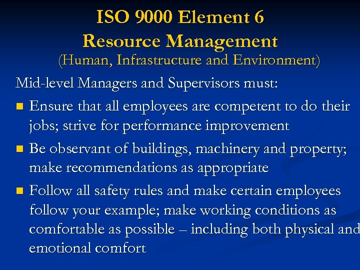 ISO 9000 Element 6 Resource Management (Human, Infrastructure and Environment) Mid-level Managers and Supervisors