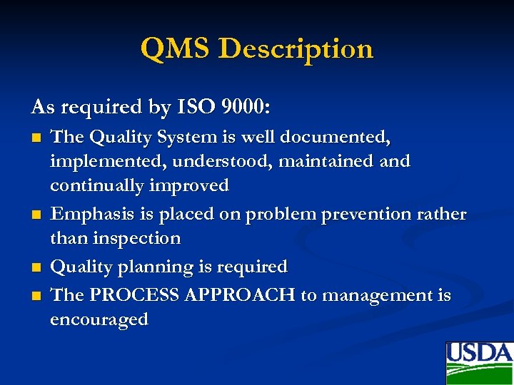 QMS Description As required by ISO 9000: n n The Quality System is well