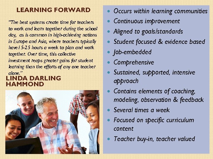 LEARNING FORWARD “The best systems create time for teachers to work and learn together