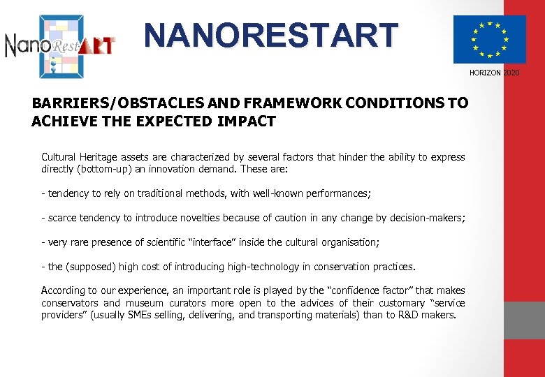NANORESTART HORIZON 2020 BARRIERS/OBSTACLES AND FRAMEWORK CONDITIONS TO ACHIEVE THE EXPECTED IMPACT Cultural Heritage