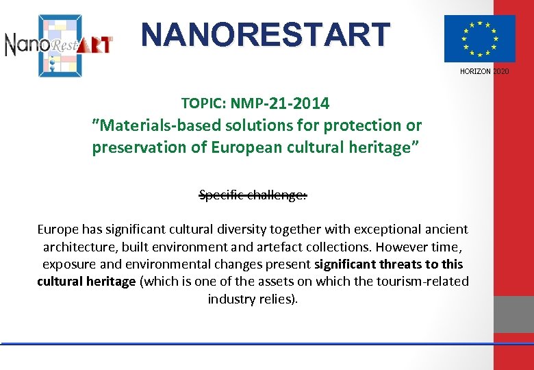 NANORESTART HORIZON 2020 TOPIC: NMP-21 -2014 ″Materials-based solutions for protection or preservation of European