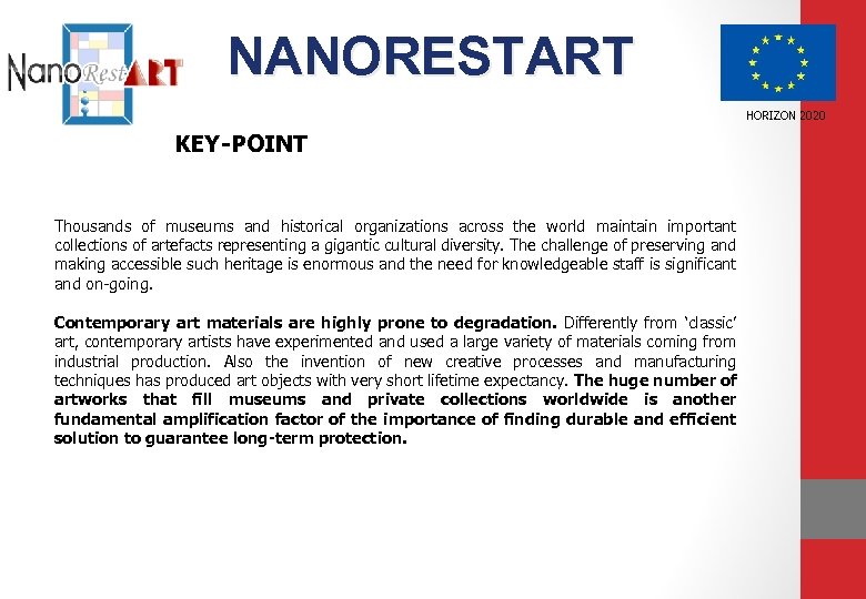 NANORESTART HORIZON 2020 KEY-POINT Thousands of museums and historical organizations across the world maintain
