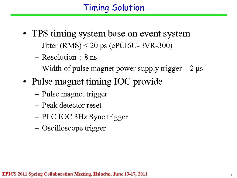 Timing Solution • TPS timing system base on event system – Jitter (RMS) <