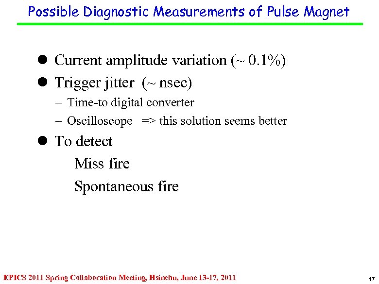 Possible Diagnostic Measurements of Pulse Magnet l Current amplitude variation (~ 0. 1%) l