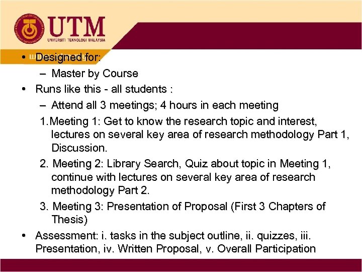  • Designed for: – Master by Course • Runs like this - all