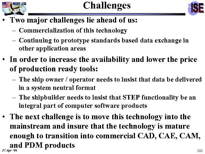 Challenges • Two major challenges lie ahead of us: – Commercialization of this technology