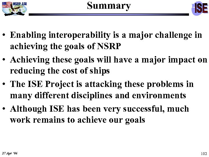 Summary • Enabling interoperability is a major challenge in achieving the goals of NSRP