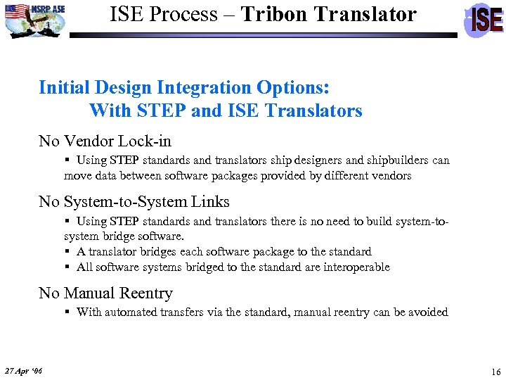 ISE Process – Tribon Translator Initial Design Integration Options: With STEP and ISE Translators