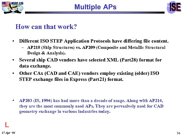 Multiple APs How can that work? • Different ISO STEP Application Protocols have differing