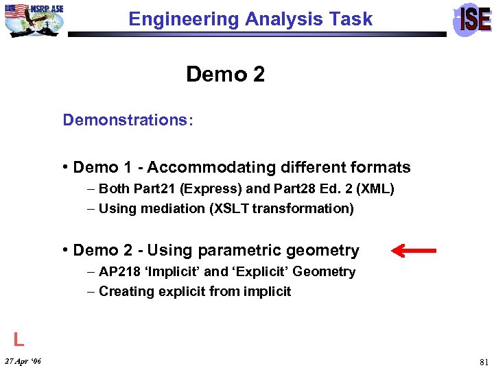 Engineering Analysis Task Demo 2 Demonstrations: • Demo 1 - Accommodating different formats –