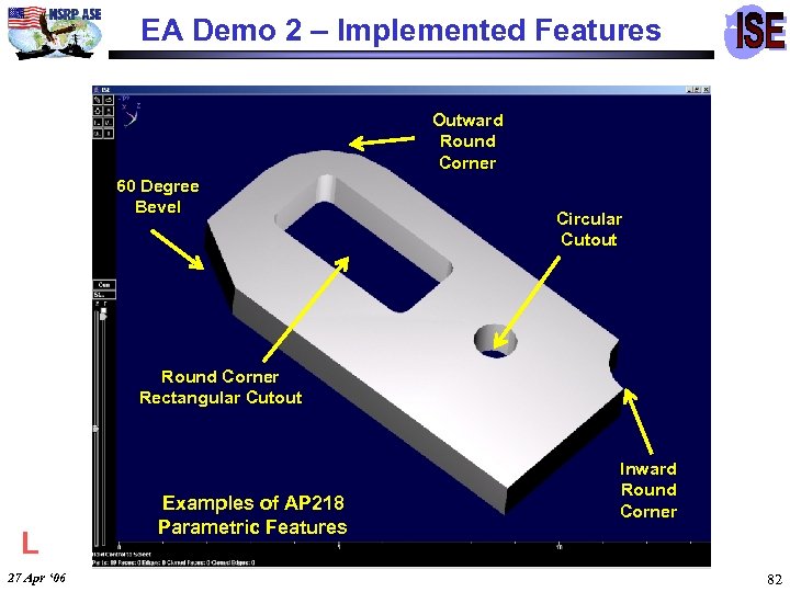 EA Demo 2 – Implemented Features Outward Round Corner 60 Degree Bevel Circular Cutout