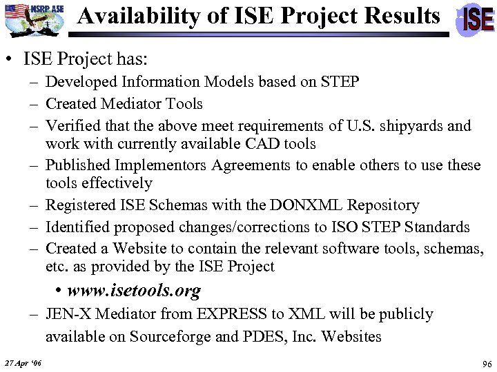 Availability of ISE Project Results • ISE Project has: – Developed Information Models based