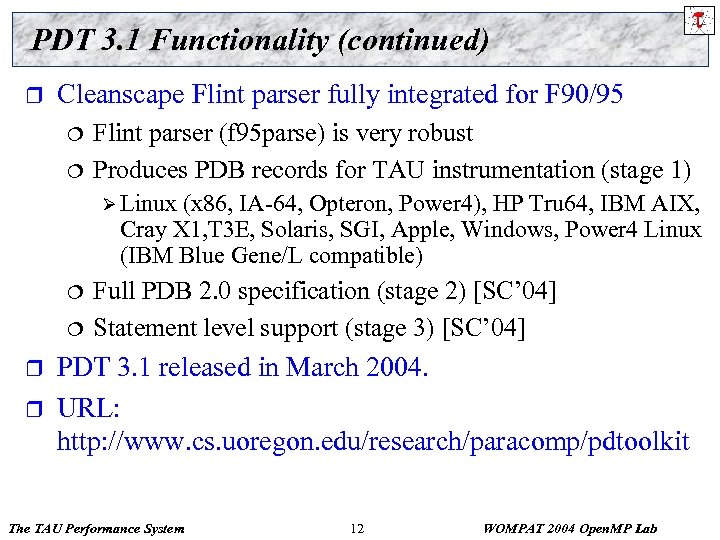 PDT 3. 1 Functionality (continued) r Cleanscape Flint parser fully integrated for F 90/95
