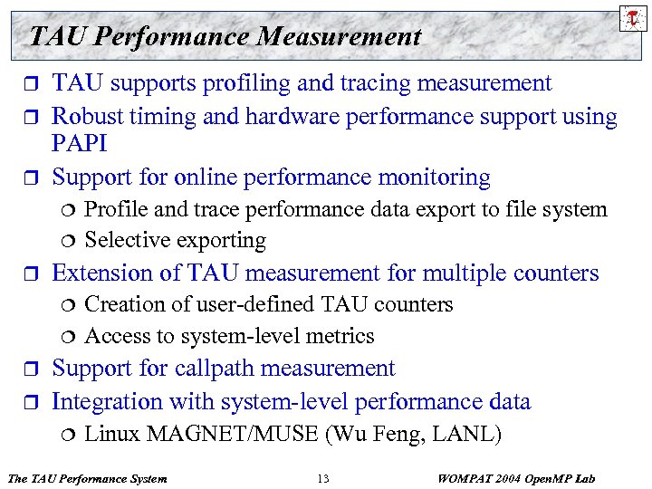TAU Performance Measurement r r r TAU supports profiling and tracing measurement Robust timing