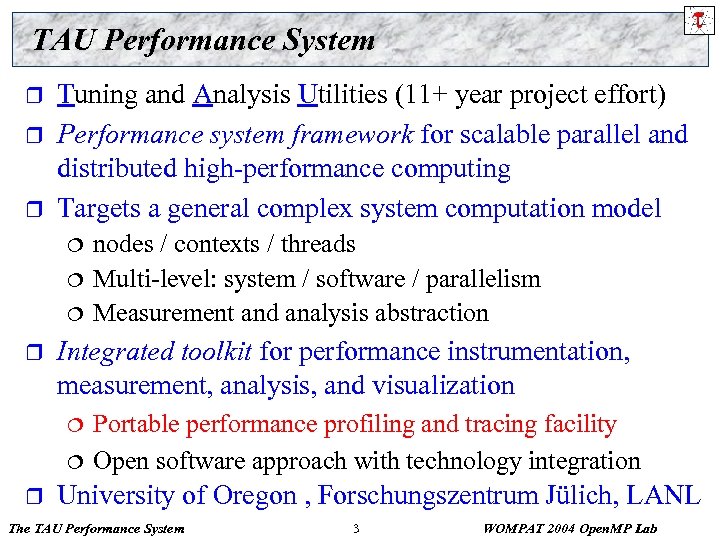 TAU Performance System r r r Tuning and Analysis Utilities (11+ year project effort)