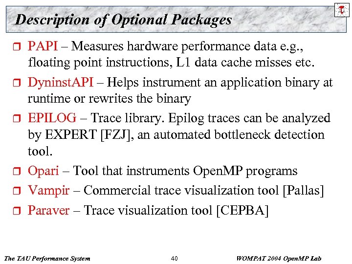 Description of Optional Packages r r r PAPI – Measures hardware performance data e.