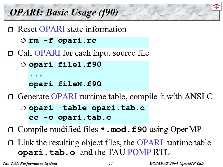OPARI: Basic Usage (f 90) r Reset OPARI state information ¦ r Call OPARI