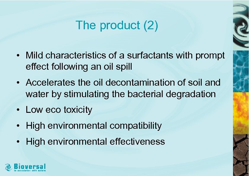 The product (2) • Mild characteristics of a surfactants with prompt effect following an