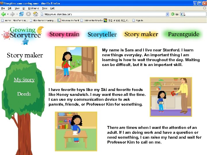 Story maker My name is Sara and I live near Stanford. I learn new