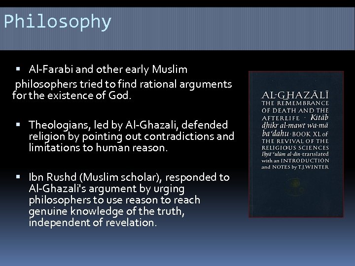 Philosophy Al-Farabi and other early Muslim philosophers tried to find rational arguments for the