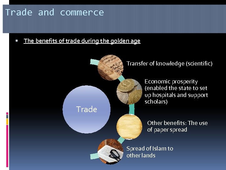 Trade and commerce The benefits of trade during the golden age Transfer of knowledge