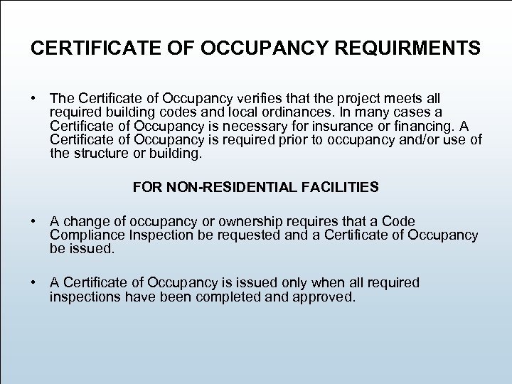 CERTIFICATE OF OCCUPANCY REQUIRMENTS • The Certificate of Occupancy verifies that the project meets