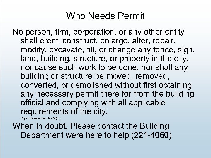 Who Needs Permit No person, firm, corporation, or any other entity shall erect, construct,