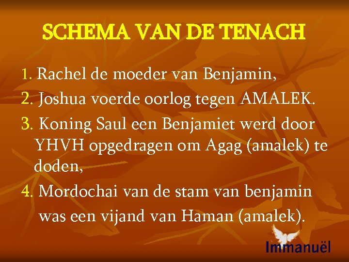 SCHEMA VAN DE TENACH 1. Rachel de moeder van Benjamin, 2. Joshua voerde oorlog