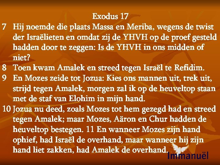  Exodus 17 7 Hij noemde die plaats Massa en Meriba, wegens de twist