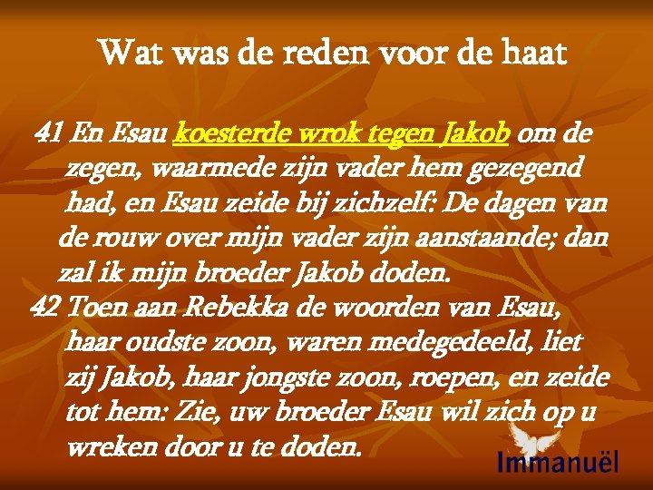  Wat was de reden voor de haat 41 En Esau koesterde wrok tegen