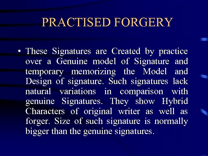 PRACTISED FORGERY • These Signatures are Created by practice over a Genuine model of