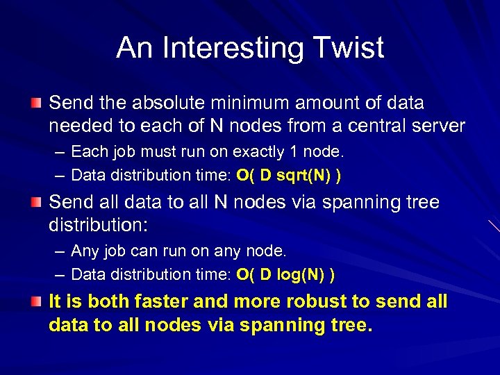 An Interesting Twist Send the absolute minimum amount of data needed to each of