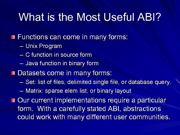 What is the Most Useful ABI? Functions can come in many forms: – Unix