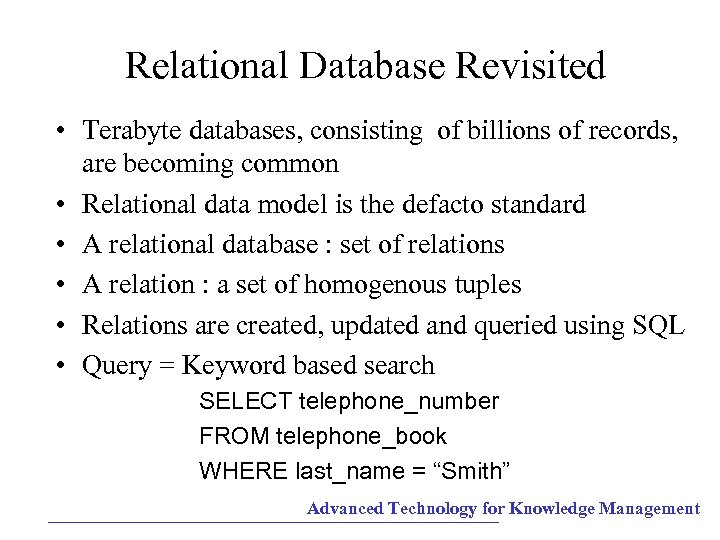 Relational Database Revisited • Terabyte databases, consisting of billions of records, are becoming common