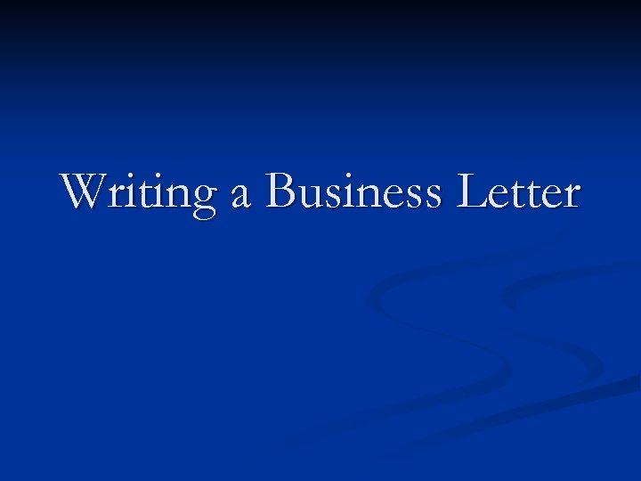 Writing a Business Letter 