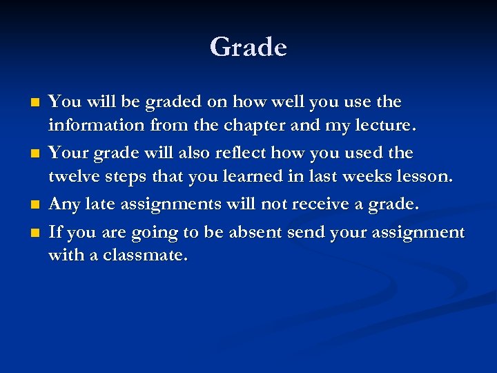 Grade n n You will be graded on how well you use the information
