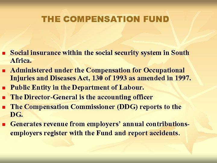 THE COMPENSATION FUND n n n Social insurance within the social security system in