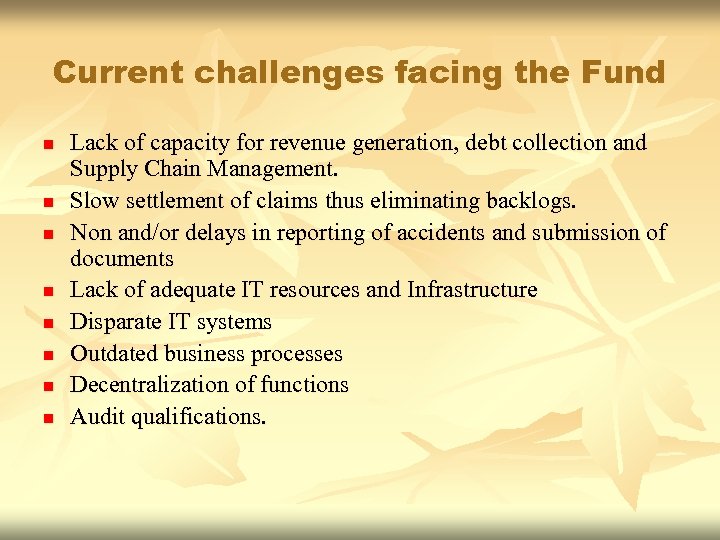 Current challenges facing the Fund n n n n Lack of capacity for revenue