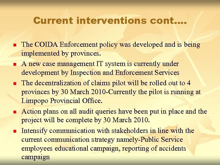 Current interventions cont…. n n n The COIDA Enforcement policy was developed and is