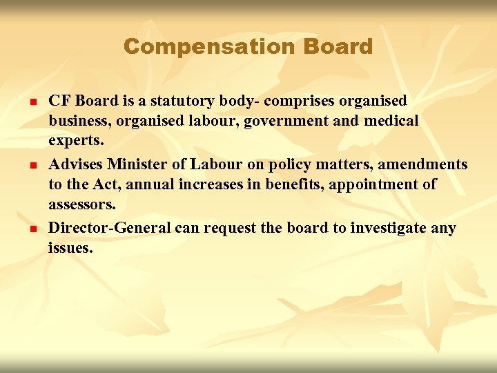 Compensation Board n n n CF Board is a statutory body- comprises organised business,