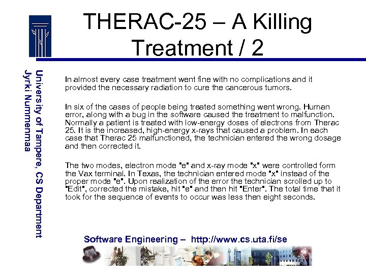 THERAC-25 – A Killing Treatment / 2 University of Tampere, CS Department Jyrki Nummenmaa
