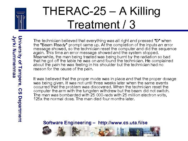 THERAC-25 – A Killing Treatment / 3 University of Tampere, CS Department Jyrki Nummenmaa
