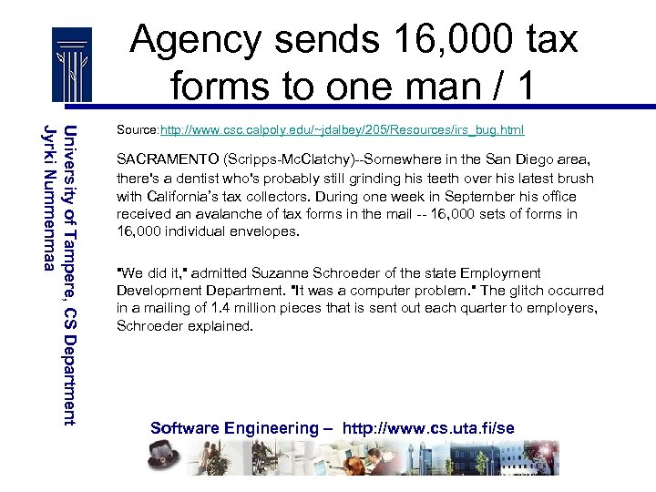 Agency sends 16, 000 tax forms to one man / 1 University of Tampere,