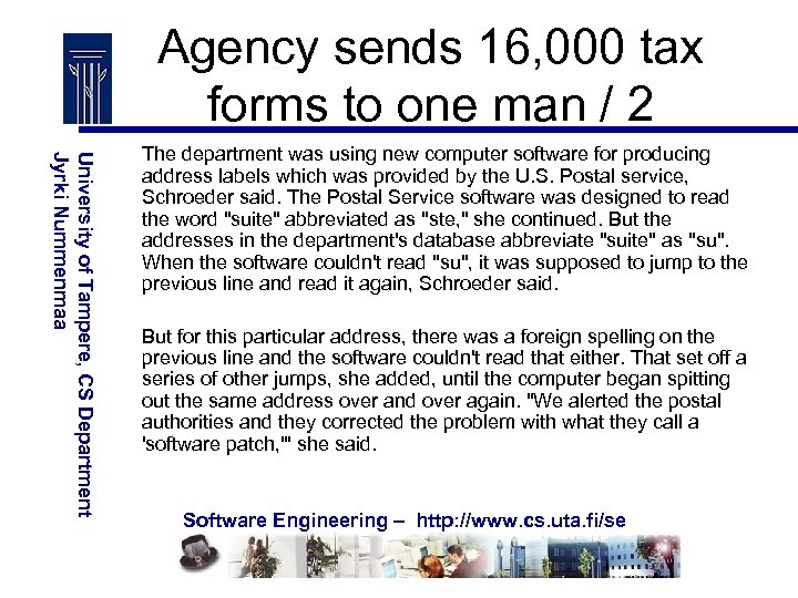 Agency sends 16, 000 tax forms to one man / 2 University of Tampere,