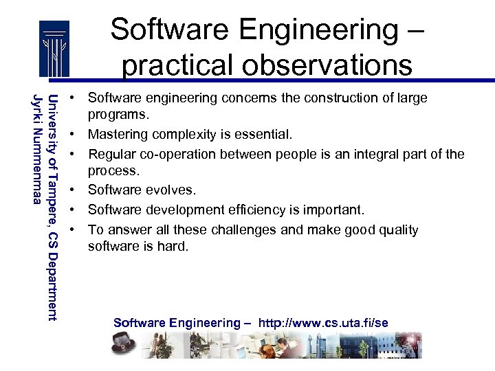 Software Engineering – practical observations University of Tampere, CS Department Jyrki Nummenmaa • Software
