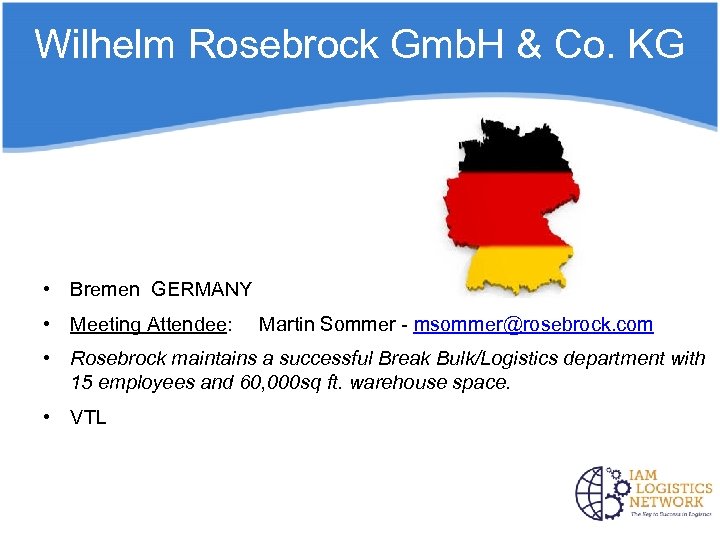 Wilhelm Rosebrock Gmb. H & Co. KG • Bremen GERMANY • Meeting Attendee: Martin