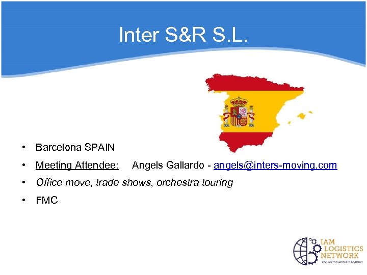 Inter S&R S. L. • Barcelona SPAIN • Meeting Attendee: Angels Gallardo - angels@inters-moving.