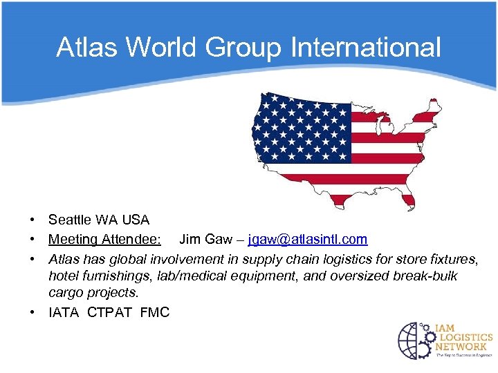 Atlas World Group International • Seattle WA USA • Meeting Attendee: Jim Gaw –